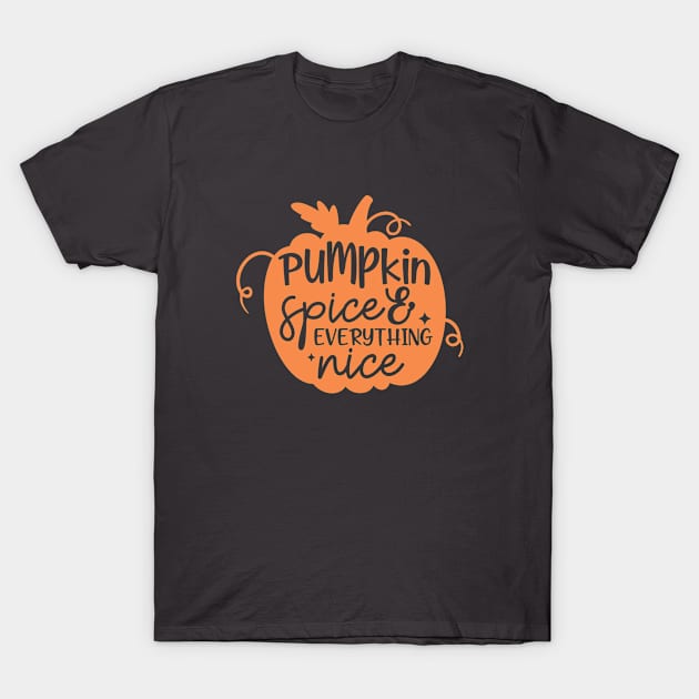 Pumpkin Spice and Everything Nice T-Shirt by West 5th Studio